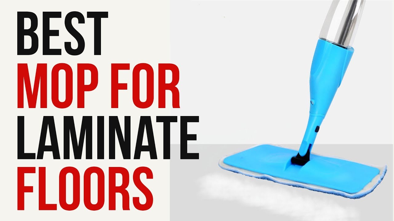 The Best Mop For Laminate Floors In, Best Mop For Laminate And Tile Floors